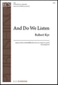 And Do We Listen SSATBB choral sheet music cover